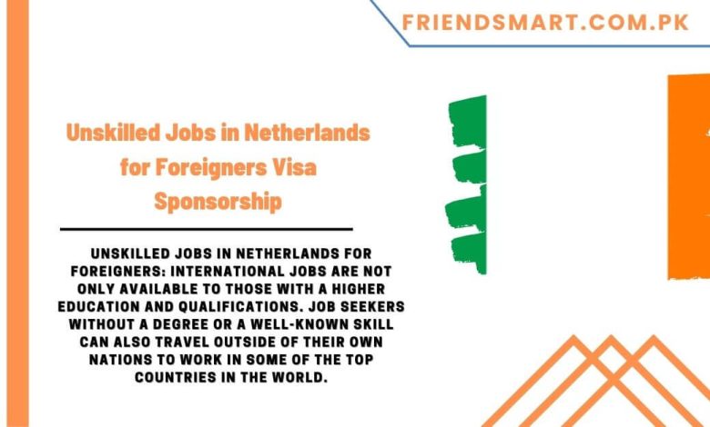 unskilled-jobs-in-netherlands-for-foreigners-visa-sponsorship