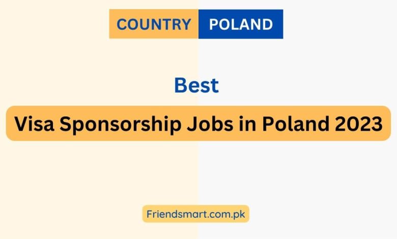 Visa Sponsorship Jobs In Poland 2023