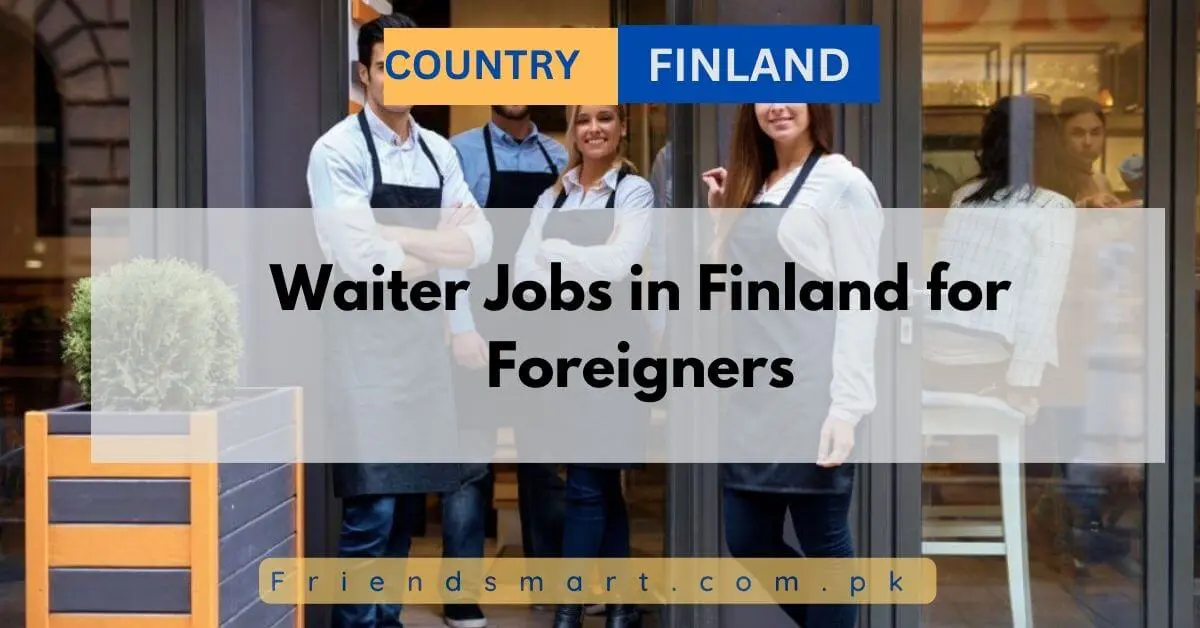 Waiter Jobs in Finland for Foreigners