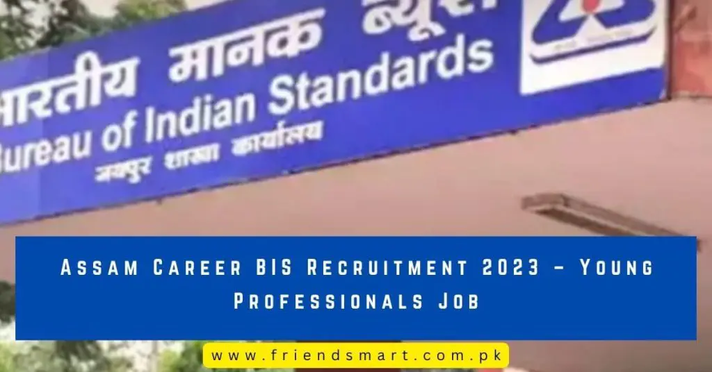 Assam Career BIS Recruitment 2023 – Young Professionals Job
