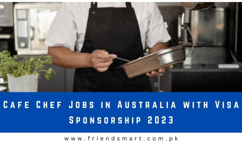 cafe-chef-jobs-in-australia-with-visa-sponsorship-2023