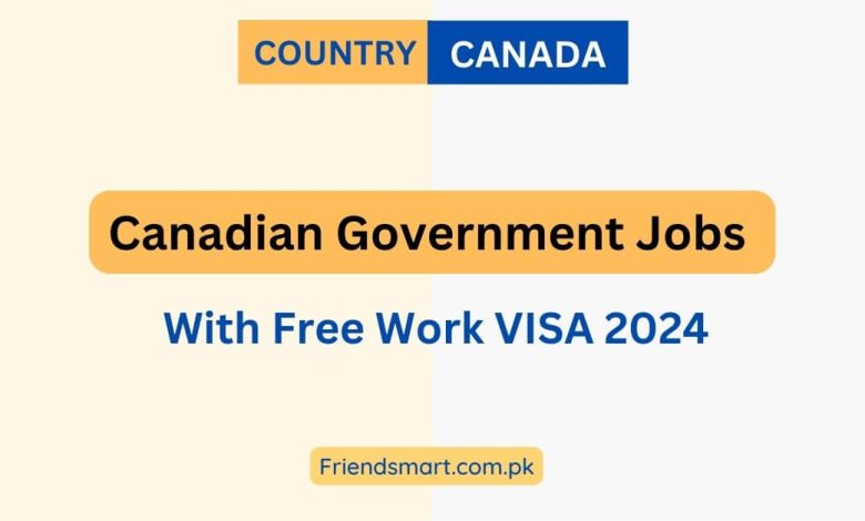 Canadian Government Jobs With Free Work VISA 2024 Apply Now   Canadian Government Jobs With Free Work VISA 2024 780x470 