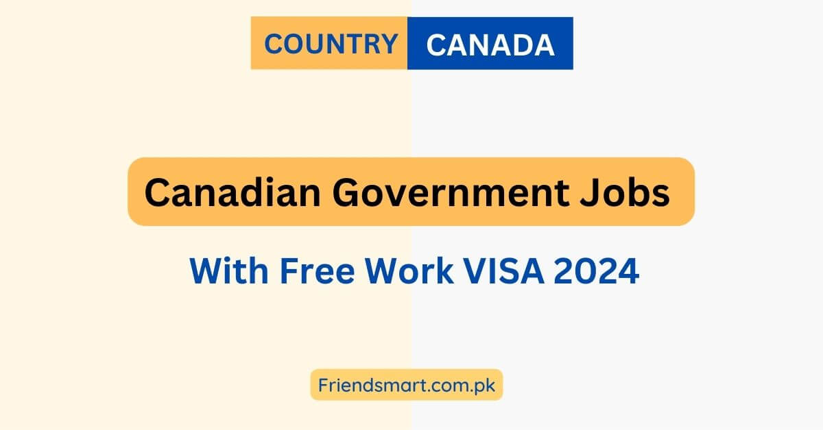 Canadian Government Jobs With Free Work VISA 2024 Apply Now   Canadian Government Jobs With Free Work VISA 2024 