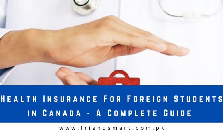 Health Insurance For Foreign Students In Canada A Complete Guide   Health Insurance For Foreign Students In Canada A Complete Guide 780x470 