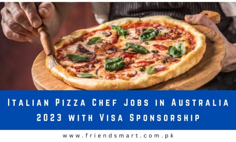 italian-pizza-chef-jobs-in-australia-2023-with-visa-sponsorship