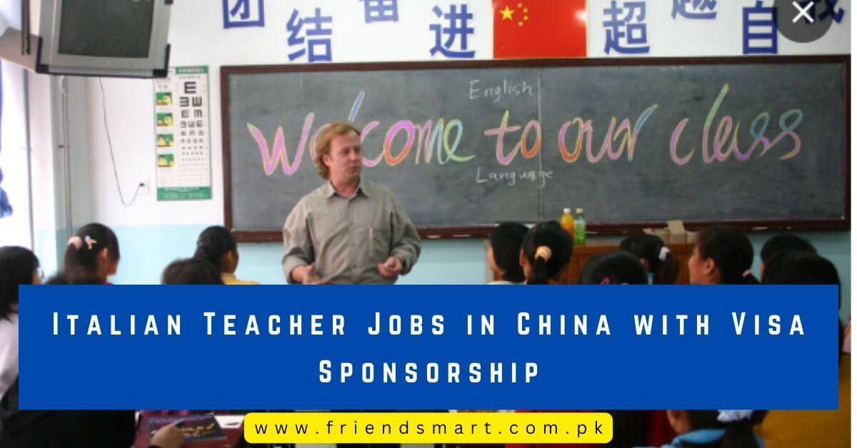 Italian Teacher Jobs in China with Visa Sponsorship