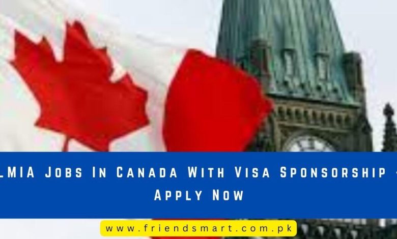 LMIA Jobs In Canada With Visa Sponsorship 2024 - Apply Now