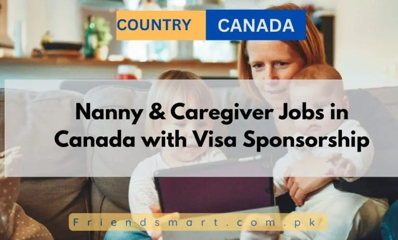 Photo of Nanny & Caregiver Jobs in Canada with Visa Sponsorship 2024