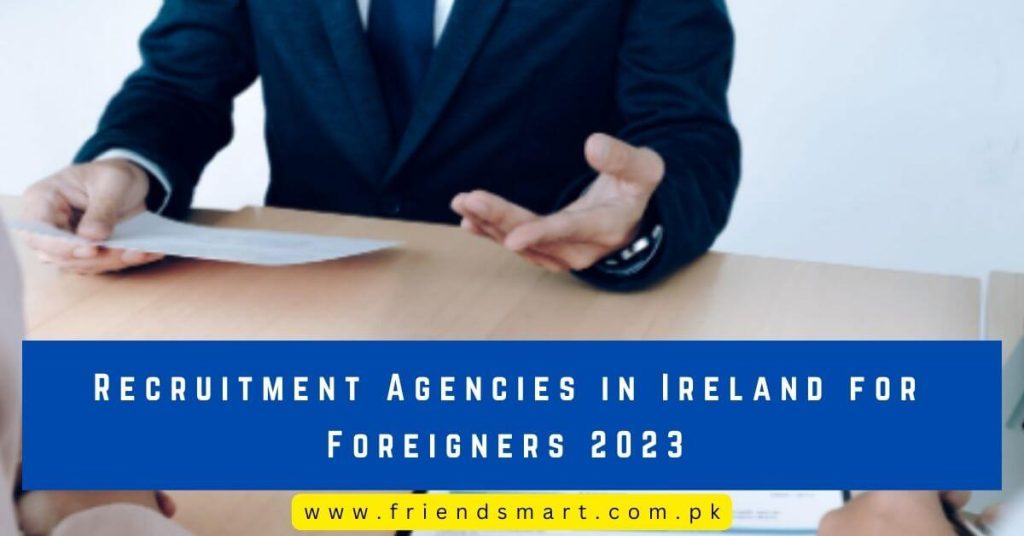 Recruitment Agencies in Ireland for Foreigners 2023