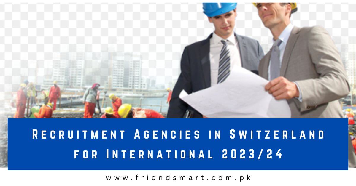 Recruitment Agencies in Switzerland for International 202324