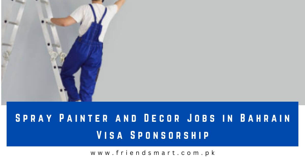 Spray Painter and Decor Jobs in Bahrain Visa Sponsorship