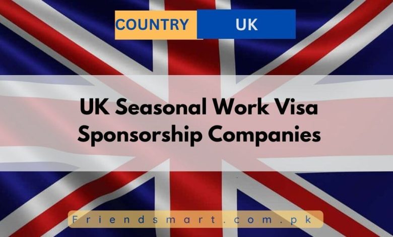 UK Seasonal Work Visa Sponsorship Companies 2024   UK Seasonal Work Visa Sponsorship Companies 780x470 