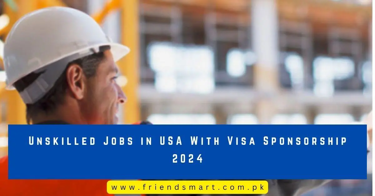 Unskilled Jobs in USA With Visa Sponsorship
