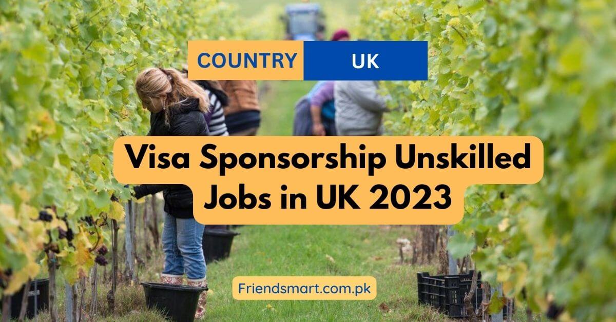 Visa Sponsorship Unskilled Jobs In UK 2023 Apply Now   Visa Sponsorship Unskilled Jobs In UK 2023 