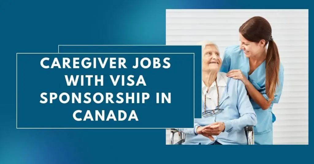  Caregiver Jobs With Visa Sponsorship In Canada 2023 Apply Now