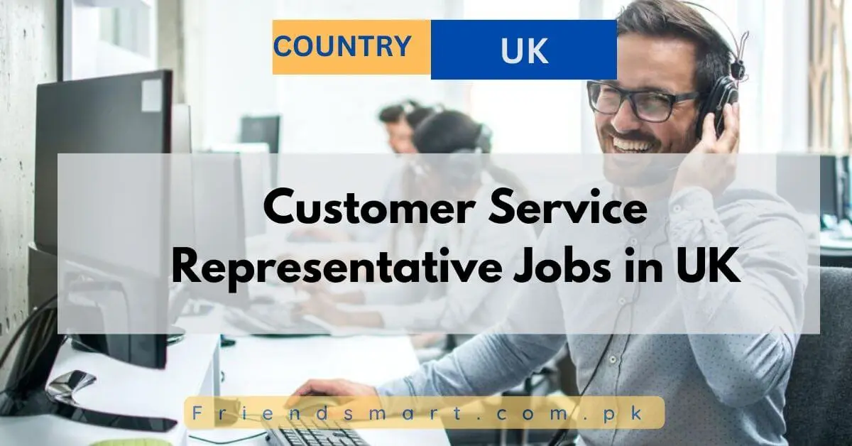 Customer Service Representative Jobs in UK