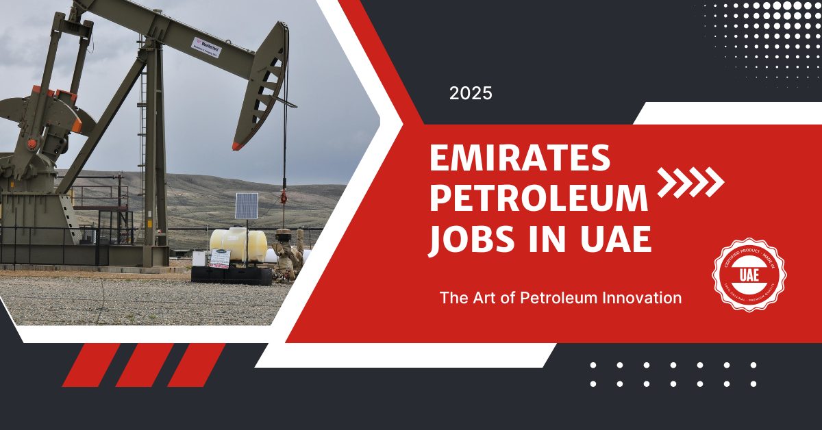 Emirates Petroleum Jobs in UAE 2025