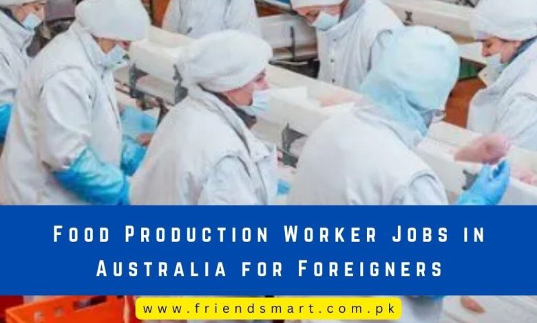 food-production-worker-jobs-in-australia-for-foreigners