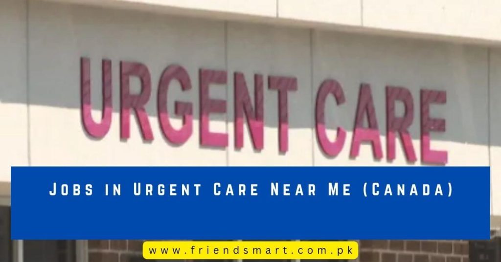 Jobs in Urgent Care Near Me (Canada)