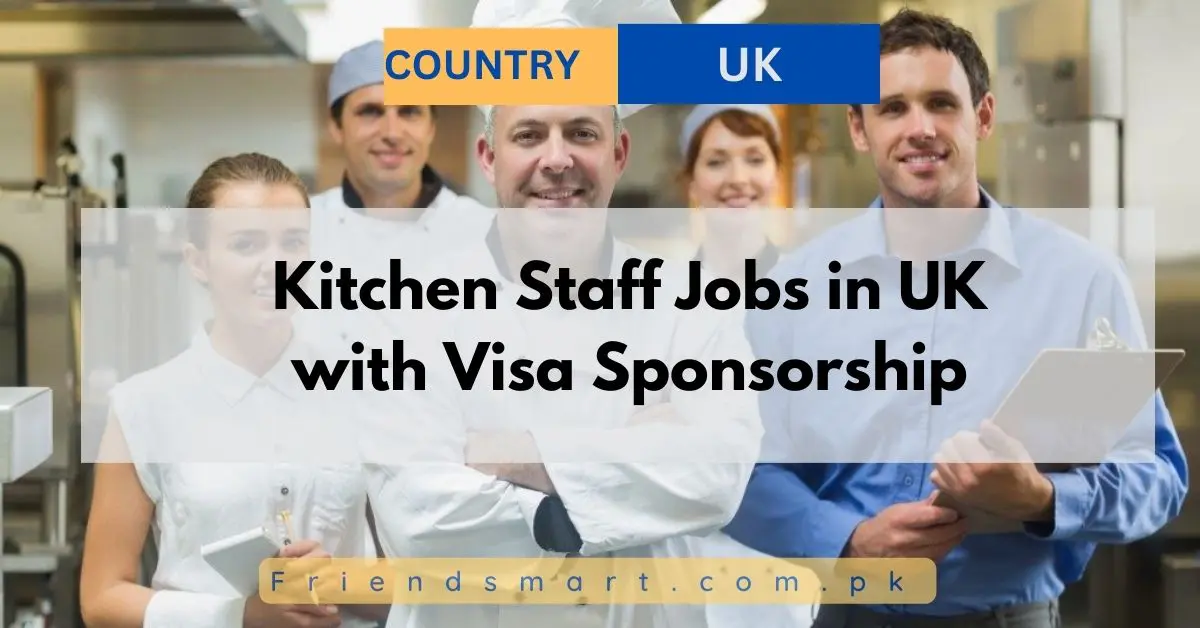 Kitchen Staff Jobs in UK with Visa Sponsorship