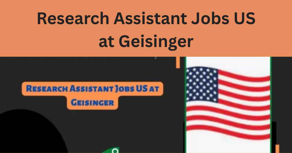 Research Assistant Jobs US at Geisinger