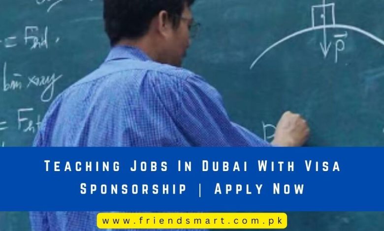 teaching-jobs-in-dubai-with-visa-sponsorship-apply-now