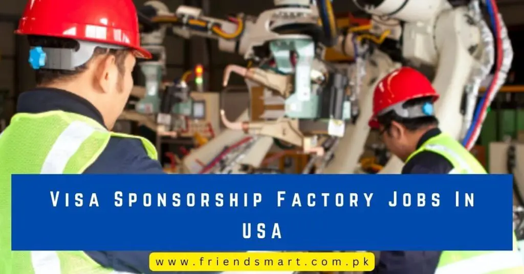 Visa Sponsorship Factory Jobs In USA