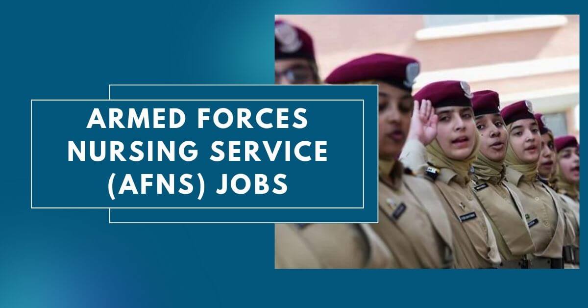 Armed Forces Nursing Service (AFNS) Jobs