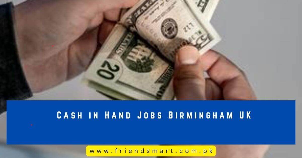 cash-in-hand-jobs-birmingham-uk-2024-apply-now