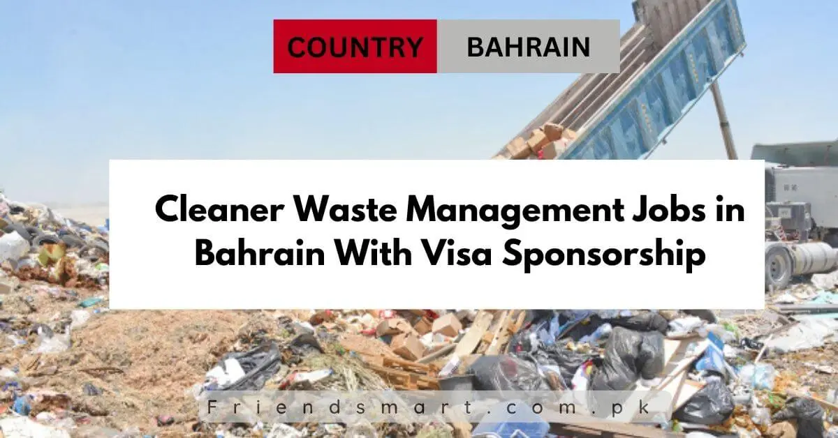 Cleaner Waste Management Jobs in Bahrain With Visa Sponsorship