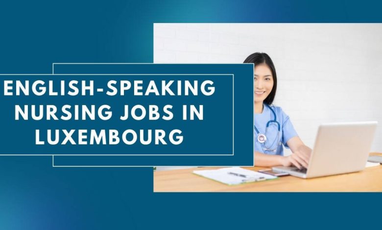 Photo of English-Speaking Nursing Jobs in Luxembourg 2026