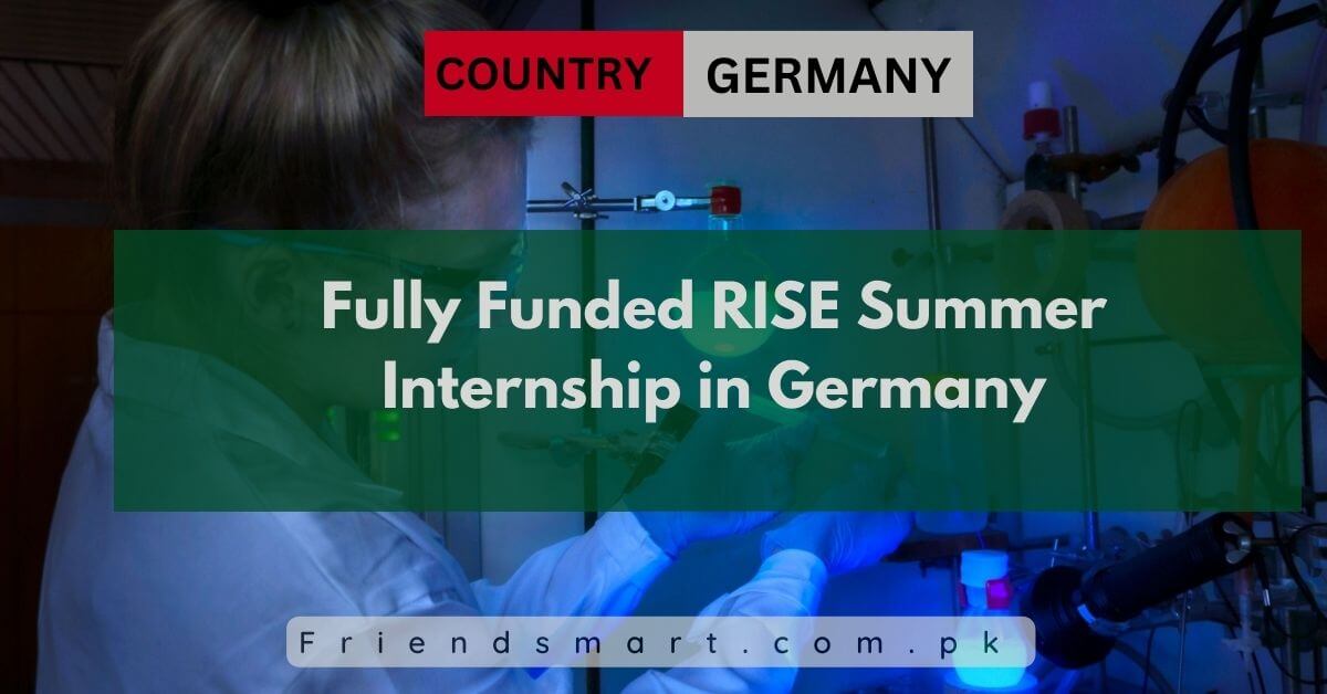 Fully Funded RISE Summer Internship in Germany 2024