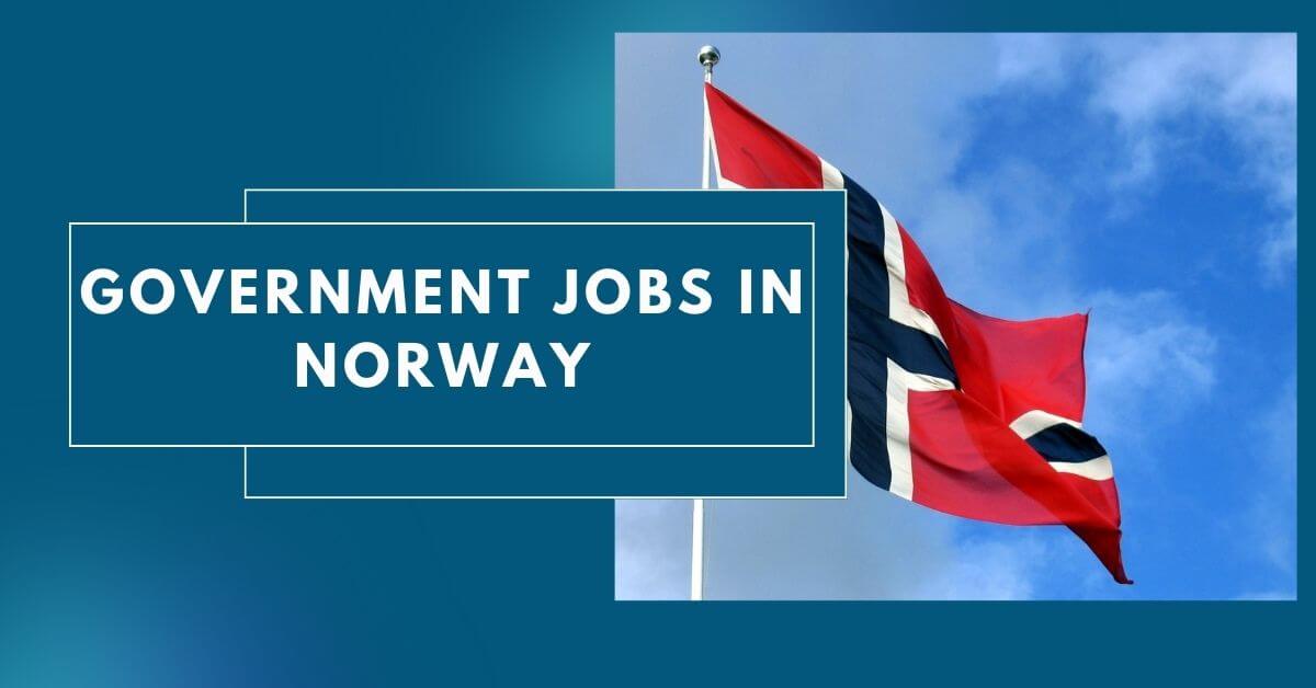 Government Jobs In Norway 2024 Work VISA Sponsorship   Government Jobs In Norway 