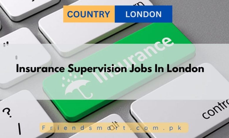 Photo of Insurance Supervision Jobs In London 2024 – Apply Now