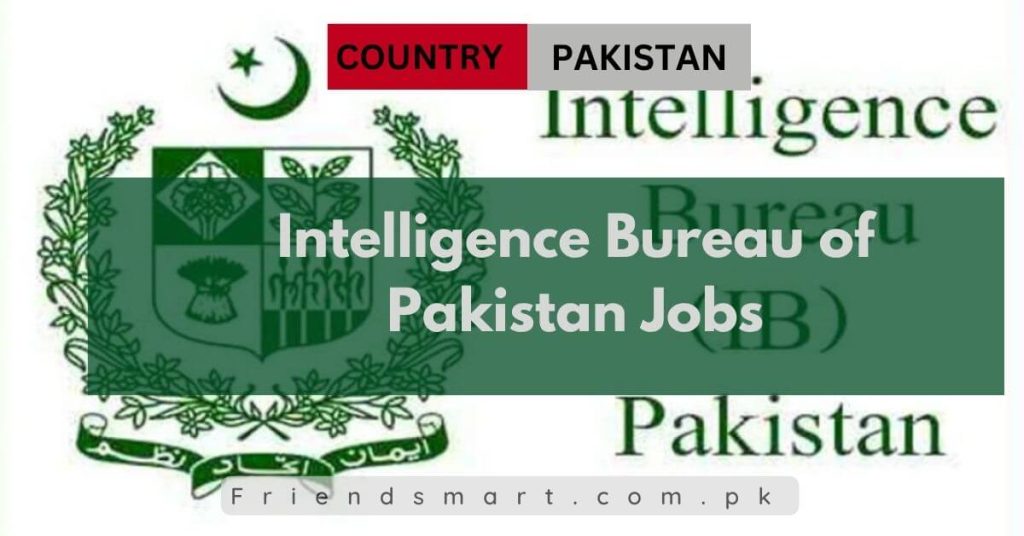 Intelligence Bureau Of Pakistan Jobs 2024 - Visit Here