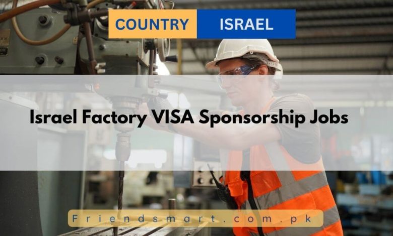 Israel Factory VISA Sponsorship Jobs 2024 Apply Now   Israel Factory VISA Sponsorship Jobs 780x470 