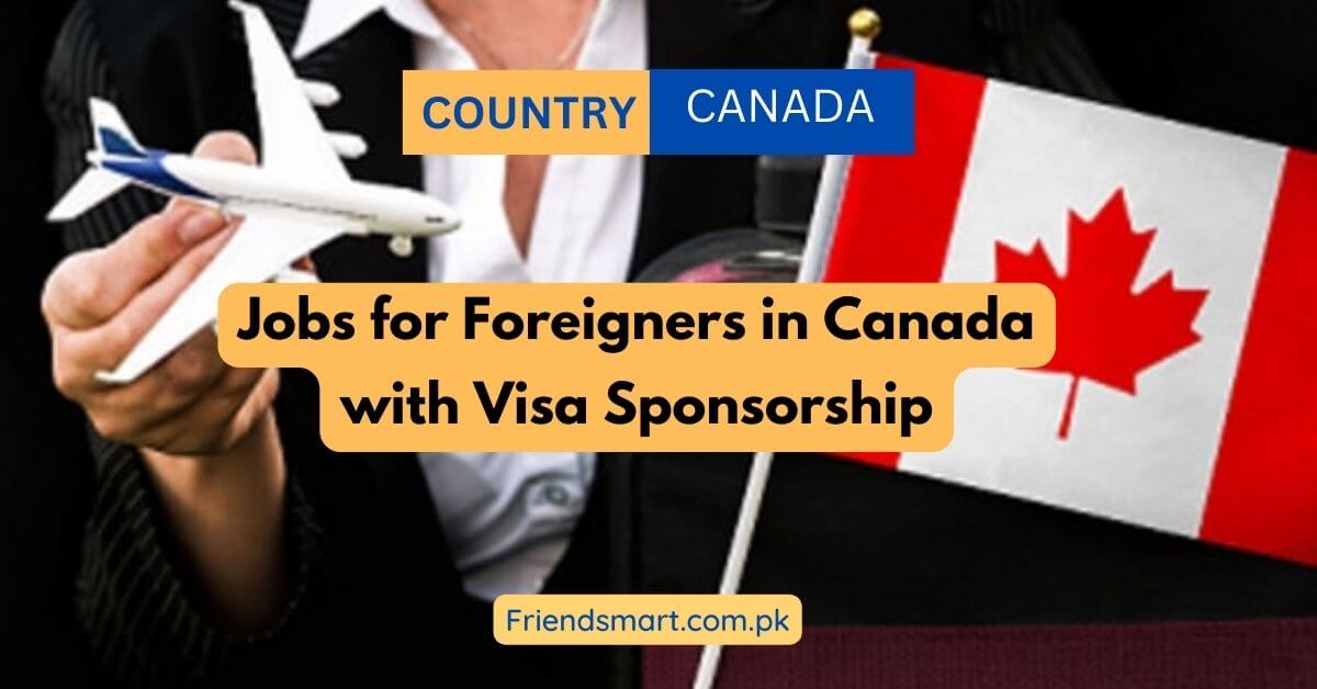 Jobs For Foreigners In Canada With Visa Sponsorship 2024   Jobs For Foreigners In Canada With Visa Sponsorship 