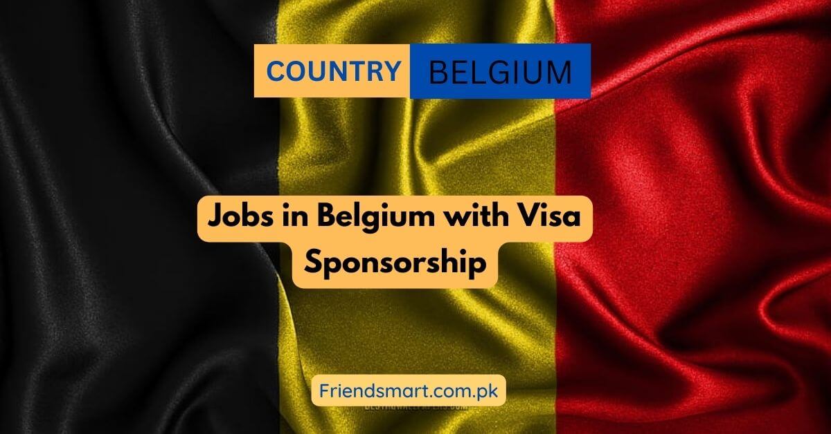 Jobs in Belgium with Visa Sponsorship 2024 Apply Now