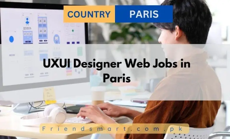 Photo of UXUI Designer Web Jobs in Paris 2024 – Apply Now