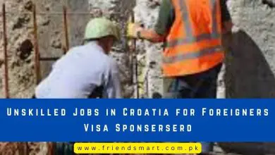 Photo of Unskilled Jobs in Croatia for Foreigners Visa Sponserserd