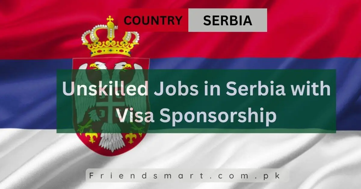 Unskilled Jobs in Serbia with Visa Sponsorship