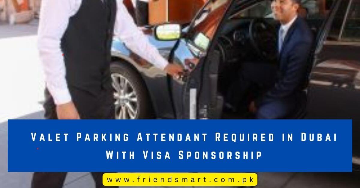 Valet Parking Attendant Required in Dubai With Visa Sponsorship