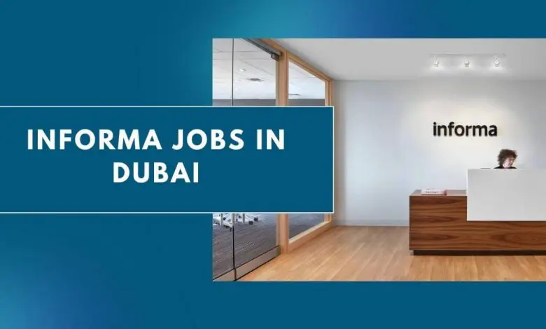 Photo of Informa Jobs in Dubai 2024 – Apply Now
