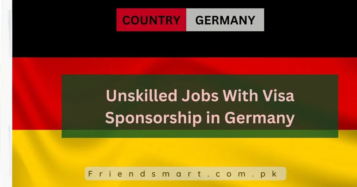 Unskilled Jobs With Visa Sponsorship in Germany