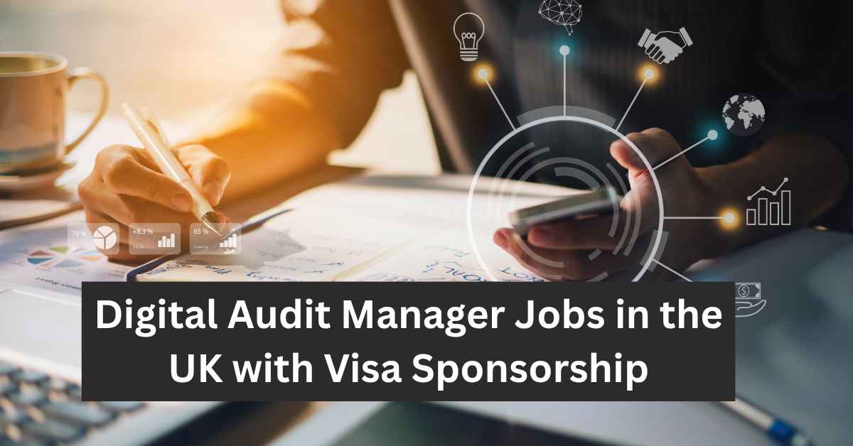 Digital Audit Manager Jobs in the UK with Visa Sponsorship