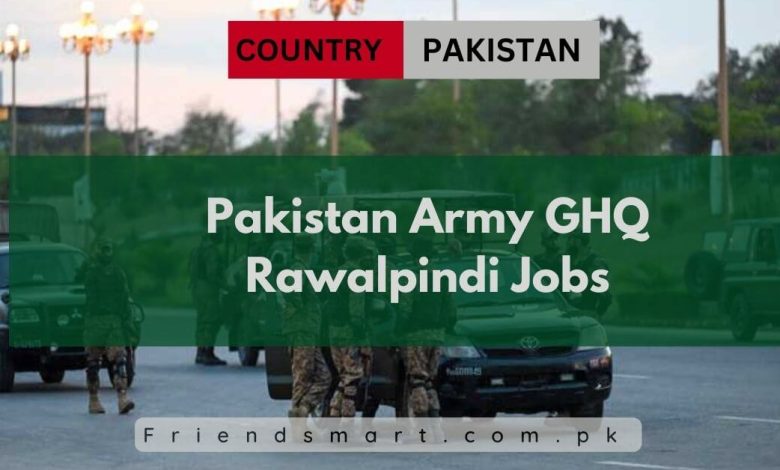 Pakistan Army GHQ Rawalpindi Jobs 2024 - Apply Now