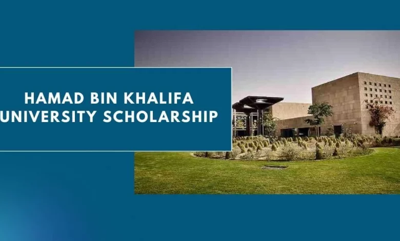 Hamad Bin Khalifa University Scholarship 2024 - Fully Funded