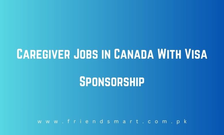 caregiver-jobs-in-canada-with-visa-sponsorship