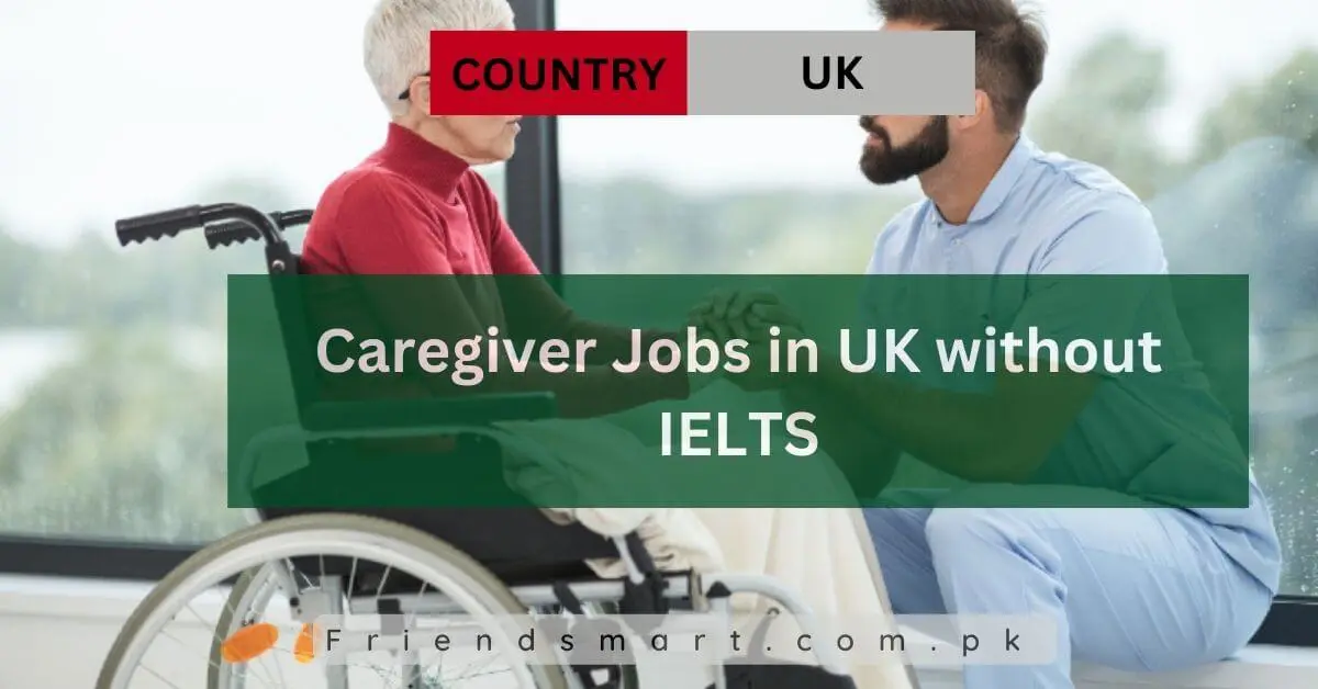 Caregiver Jobs in UK without IELTS