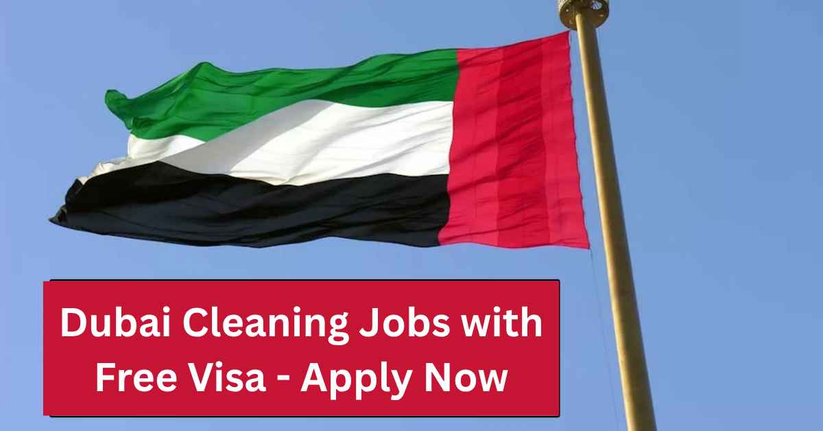 Dubai Cleaning Jobs with Free Visa - Apply Now